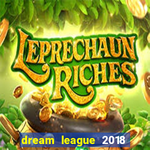 dream league 2018 dinheiro infinito